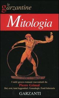 Enciclopedia della mitologia - Pierre Grimal - Libro Garzanti 1999, Le Garzantine | Libraccio.it