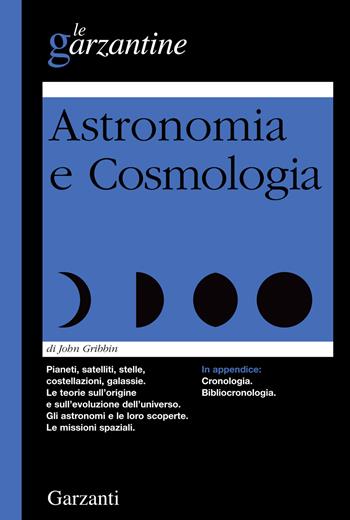 Enciclopedia di astronomia e cosmologia - John Gribbin - Libro Garzanti 2014, Le Garzantine | Libraccio.it