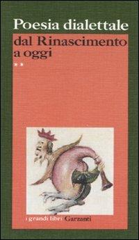 Poesia dialettale dal Rinascimento a oggi  - Libro Garzanti 2008, I grandi libri | Libraccio.it