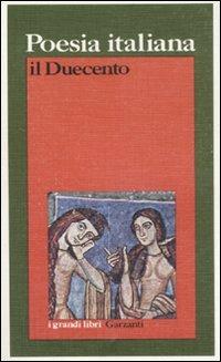 Poesia italiana. Il Duecento  - Libro Garzanti 1995, I grandi libri | Libraccio.it