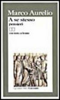 A se stesso (pensieri). Testo originale a fronte - Marco Aurelio - Libro Garzanti 1995, I grandi libri | Libraccio.it