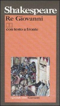Re Giovanni. Testo inglese a fronte - William Shakespeare - Libro Garzanti 1995, I grandi libri | Libraccio.it