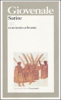 Satire. Testo latino a fronte - Decimo Giunio Giovenale - Libro Garzanti 2008, I grandi libri | Libraccio.it