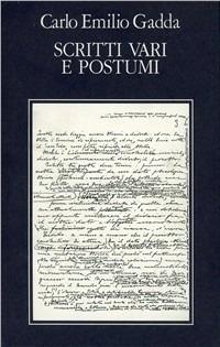 Opere. Vol. 5: Scritti vari e postumi. Bibliografia e indici. - Carlo Emilio Gadda - Libro Garzanti 1995, I libri della spiga | Libraccio.it