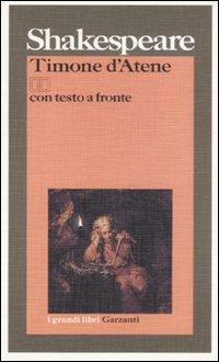 Timone d'Atene. Testo inglese a fronte - William Shakespeare - Libro Garzanti 1996, I grandi libri | Libraccio.it