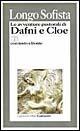 Le avventure pastorali di Dafni e Cloe. Testo greco a fronte - Sofista Longo - Libro Garzanti 1997, I grandi libri | Libraccio.it