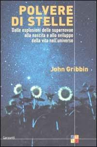 Polvere di stelle - John Gribbin - Libro Garzanti 2002, Saggi | Libraccio.it
