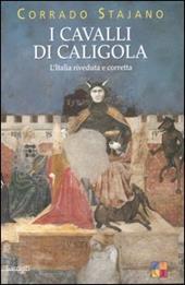 I cavalli di Caligola. L'Italia riveduta e corretta