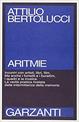 Aritmie - Attilio Bertolucci - Libro Garzanti 1995, Saggi blu | Libraccio.it