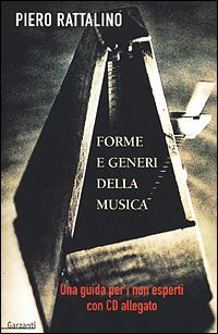 Forme e generi della musica. Una guida per i non esperti. Con CD - Piero Rattalino - Libro Garzanti 2001, Saggi blu | Libraccio.it