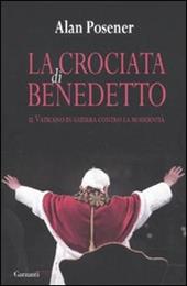 La crociata di Benedetto. Il Vaticano in guerra contro la modernità