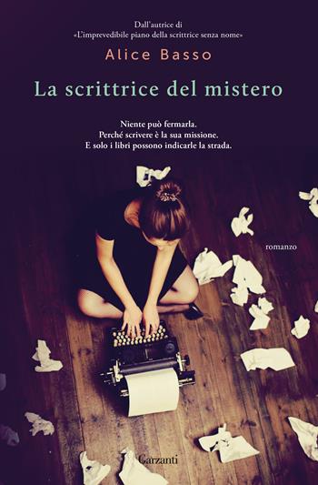 La scrittrice del mistero - Alice Basso - Libro Garzanti 2018, Narratori moderni | Libraccio.it