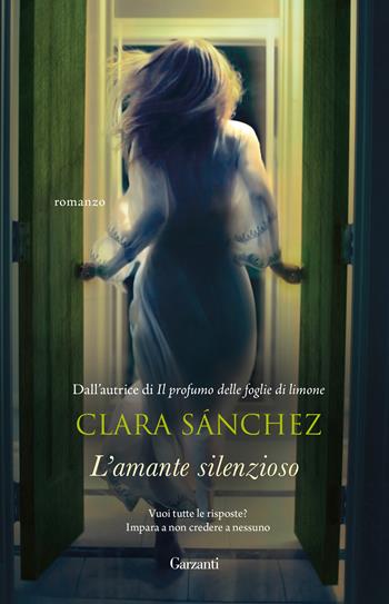 L'amante silenzioso - Clara Sánchez - Libro Garzanti 2018, Narratori moderni | Libraccio.it