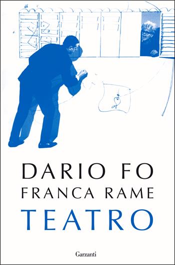 Teatro - Dario Fo, Franca Rame - Libro Garzanti 2020, La biblioteca della spiga | Libraccio.it