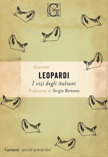 I vizi degli italiani - Giacomo Leopardi - Libro Garzanti 2019, I piccoli grandi libri | Libraccio.it