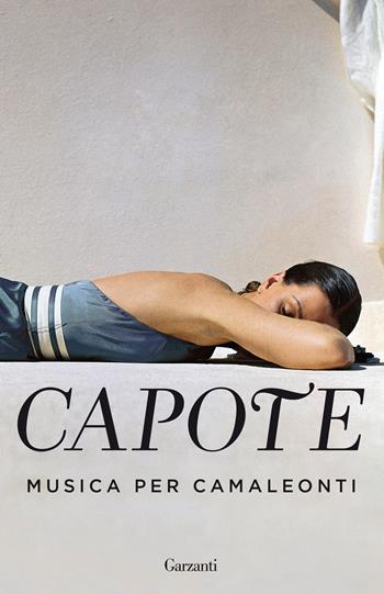 Musica per camaleonti - Truman Capote - Libro Garzanti 2020, Elefanti bestseller | Libraccio.it
