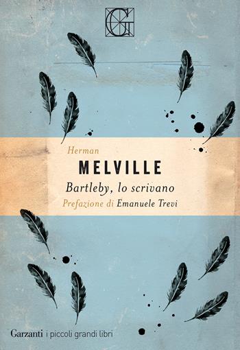 Bartleby, lo scrivano - Herman Melville - Libro Garzanti 2020, I piccoli grandi libri | Libraccio.it