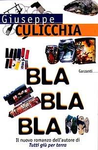 Bla bla bla - Giuseppe Culicchia - Libro Garzanti 1997, Narratori moderni formato minore | Libraccio.it