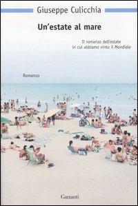 Un' estate al mare - Giuseppe Culicchia - Libro Garzanti 2007, Nuova biblioteca Garzanti | Libraccio.it