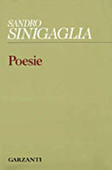 Poesie - Sandro Sinigaglia - Libro Garzanti 1997, Collezione di poesia | Libraccio.it