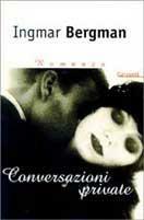 Conversazioni private - Ingmar Bergman - Libro Garzanti 1996, Narratori moderni | Libraccio.it
