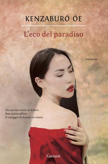 L'eco del paradiso - Kenzaburo Oe - Libro Garzanti 2015, Narratori moderni | Libraccio.it