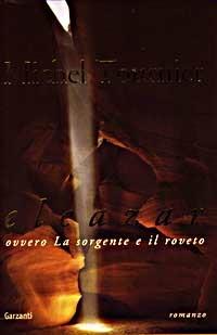 Eleazar ovvero la sorgente e il roveto - Michel Tournier - Libro Garzanti 1997, Narratori moderni | Libraccio.it