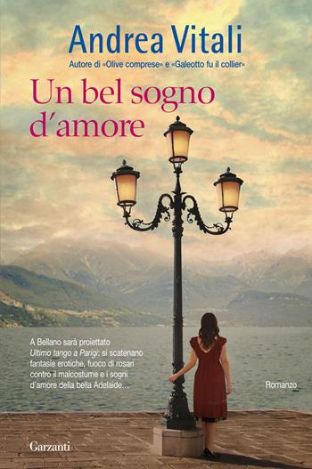 Un bel sogno d'amore - Andrea Vitali - Libro Garzanti 2013, Narratori moderni | Libraccio.it