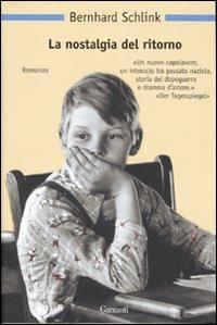 La nostalgia del ritorno - Bernhard Schlink - Libro Garzanti 2007, Nuova biblioteca Garzanti | Libraccio.it