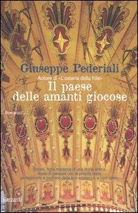 Il paese delle amanti giocose - Giuseppe Pederiali - Libro Garzanti 2006, Narratori moderni | Libraccio.it