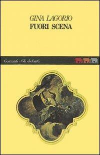 Fuori scena - Gina Lagorio - Libro Garzanti 1995, Gli elefanti. Narrativa | Libraccio.it