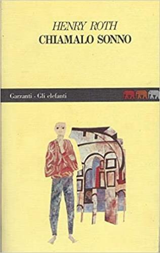 Chiamalo sonno - Henry Roth - Libro Garzanti 1989, Gli elefanti | Libraccio.it