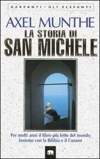 La storia di San Michele - Axel Munthe - Libro Garzanti 1997, Gli elefanti. Narrativa | Libraccio.it