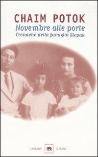 Novembre alle porte. Cronache della famiglia Slepak - Chaim Potok - Libro Garzanti 1999, Gli elefanti. Narrativa | Libraccio.it