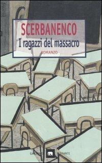 I ragazzi del massacro - Giorgio Scerbanenco - Libro Garzanti 1999, Gli elefanti. Narrativa | Libraccio.it