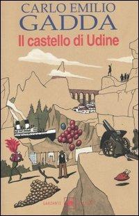 Il castello di Udine - Carlo Emilio Gadda - Libro Garzanti 1999, Gli elefanti. Narrativa | Libraccio.it