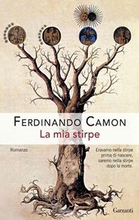 La mia stirpe - Ferdinando Camon - Libro Garzanti 2011, Narratori moderni | Libraccio.it
