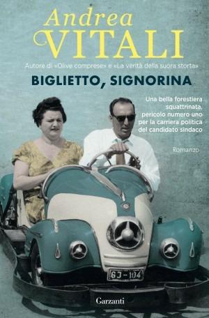 Biglietto, signorina - Andrea Vitali - Libro Garzanti 2016, Super Elefanti bestseller | Libraccio.it