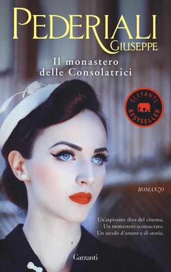 Il monastero delle consolatrici - Giuseppe Pederiali - Libro Garzanti 2016, Elefanti bestseller | Libraccio.it