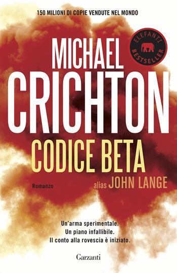 Codice Beta - Michael Crichton - Libro Garzanti 2016, Elefanti bestseller | Libraccio.it
