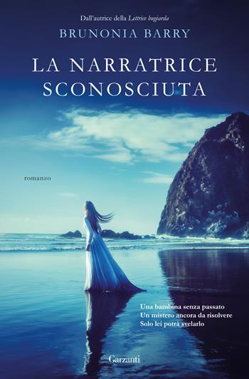 La narratrice sconosciuta - Brunonia Barry - Libro Garzanti 2017, Narratori moderni | Libraccio.it