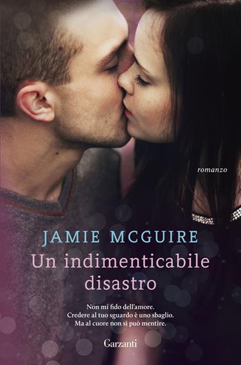 Un indimenticabile disastro - Jamie McGuire - Libro Garzanti 2017, Super Elefanti bestseller | Libraccio.it