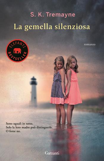 La gemella silenziosa - S. K. Tremayne - Libro Garzanti 2016, Elefanti bestseller | Libraccio.it