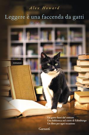 Leggere è una faccenda da gatti - Alex Howard - Libro Garzanti 2017, Narratori moderni | Libraccio.it