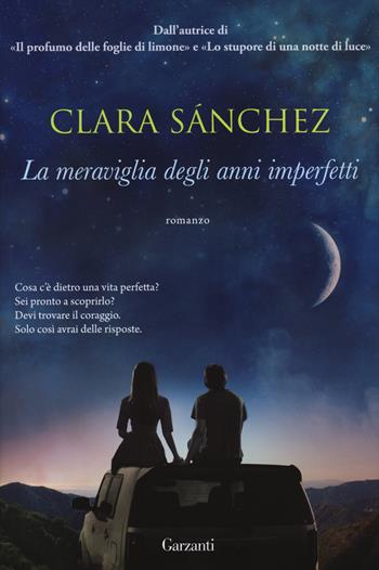 La meraviglia degli anni imperfetti - Clara Sánchez - Libro Garzanti 2017, Super Elefanti bestseller | Libraccio.it
