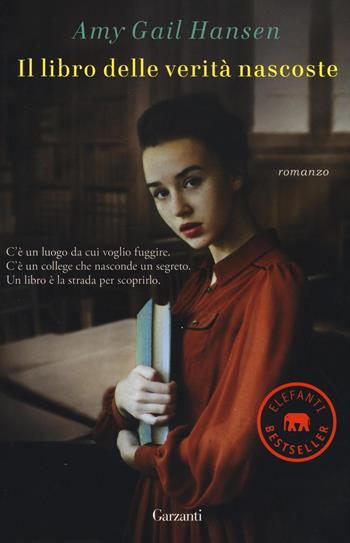 Il libro delle verità nascoste - Amy Gail Hansen - Libro Garzanti 2017, Super Elefanti bestseller | Libraccio.it