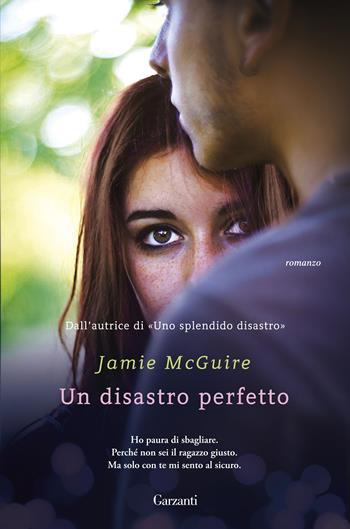 Un disastro perfetto - Jamie McGuire - Libro Garzanti 2017, Narratori moderni | Libraccio.it