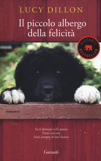 Il piccolo albergo della felicità - Lucy Dillon - Libro Garzanti 2017, Elefanti bestseller | Libraccio.it