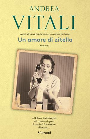 Un amore di zitella - Andrea Vitali - Libro Garzanti 2017, Elefanti bestseller | Libraccio.it
