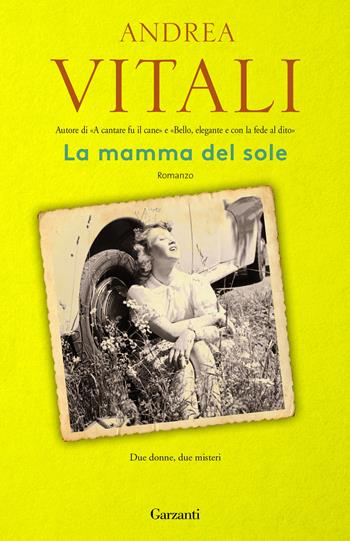 La mamma del sole - Andrea Vitali - Libro Garzanti 2017, Elefanti bestseller | Libraccio.it
